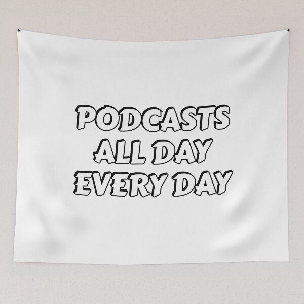 Item preview, Podcasts all day every day designed and sold by Inspirationmotivation.