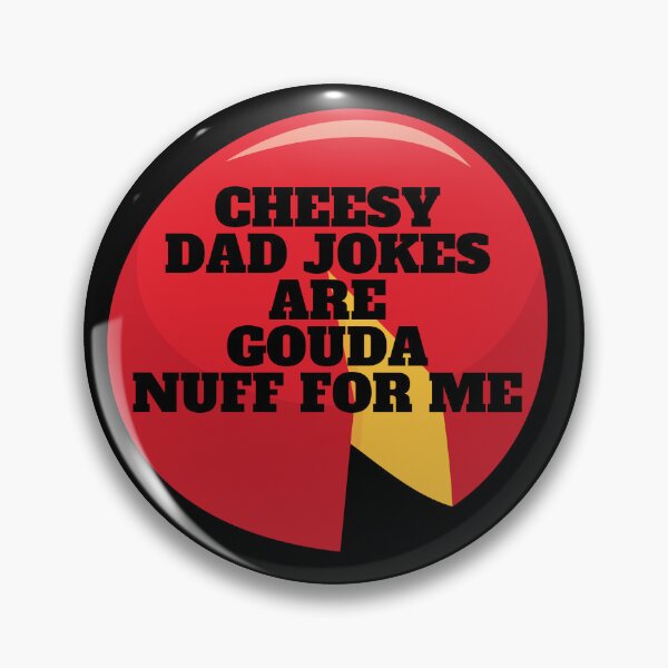 Item preview, Cheesy Dad Jokes Are Gouda Nuff For Me designed and sold by Javamba.