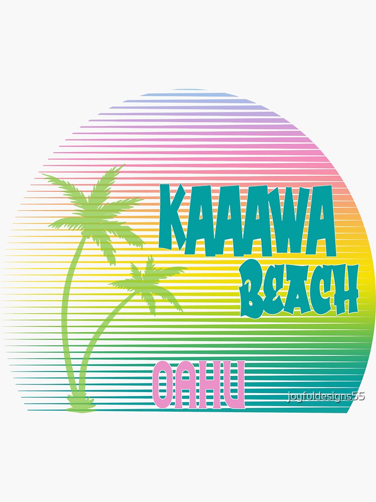 "Kaaawa Beach Oahu Hawaii" Sticker for Sale by joyfuldesigns55 Redbubble