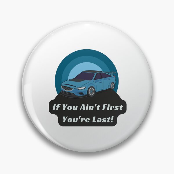 Item preview, If You Ain't First You're Last!  designed and sold by DoraHappy.