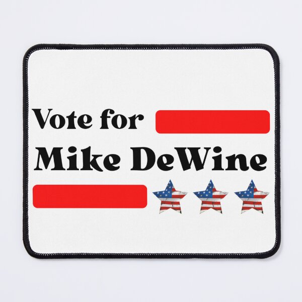 Item preview, Vote For Mike DeWine - Ohio's No1 designed and sold by Sonatablue.
