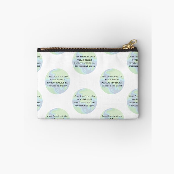 Item preview, Just found out the world doesn't revolve around me. Shocked and upset. designed and sold by Lilac225769.