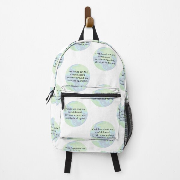 Item preview, Just found out the world doesn't revolve around me. Shocked and upset. designed and sold by Lilac225769.