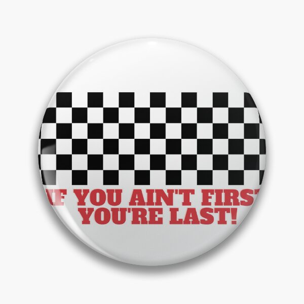 Item preview, If You Ain't First You're Last!  designed and sold by DoraHappy.