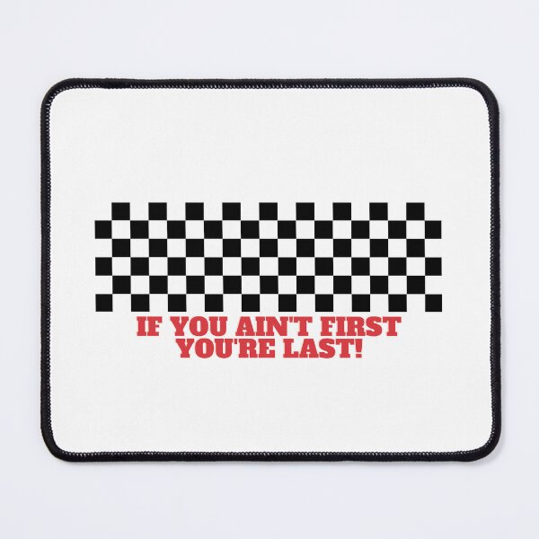 Item preview, If You Ain't First You're Last!  designed and sold by DoraHappy.