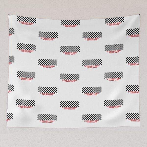 Item preview, If You Ain't First You're Last!  designed and sold by DoraHappy.