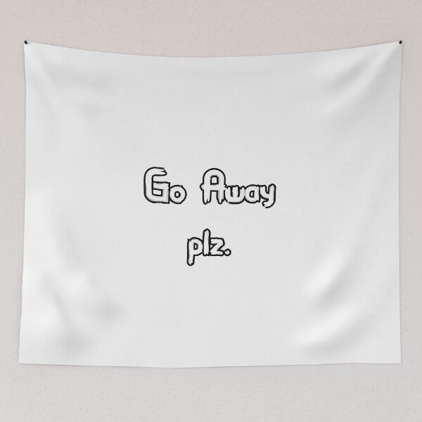 Item preview, Go Away (Please) designed and sold by KMGraphics99.