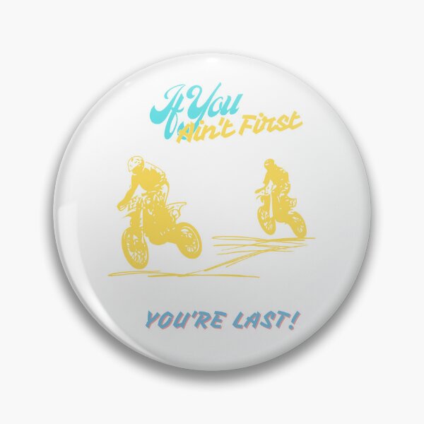 Item preview, If You Ain't First You're Last!  designed and sold by DoraHappy.