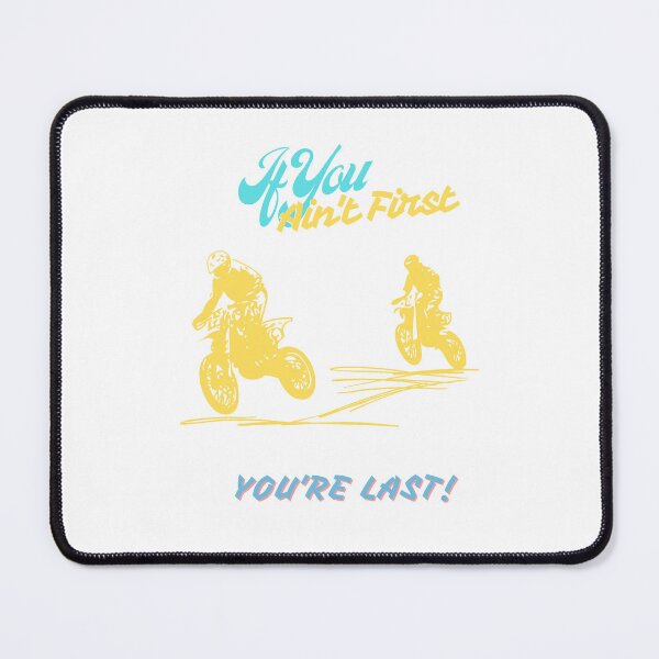 Item preview, If You Ain't First You're Last! designed and sold by DoraHappy.