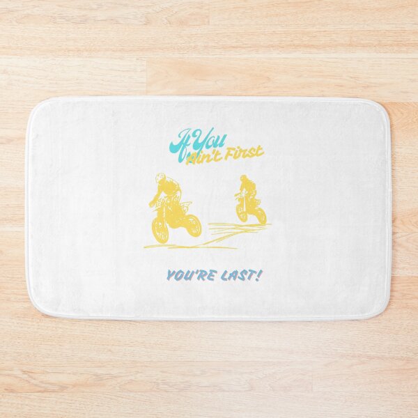 Item preview, If You Ain't First You're Last!  designed and sold by DoraHappy.