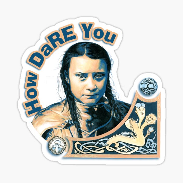 Greta Thunberg - How Dare You Sticker
