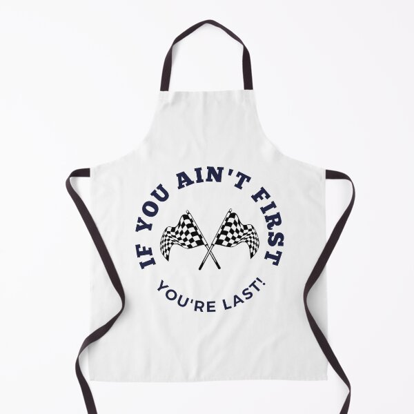 Item preview, If You Ain't First You're Last! designed and sold by DoraHappy.