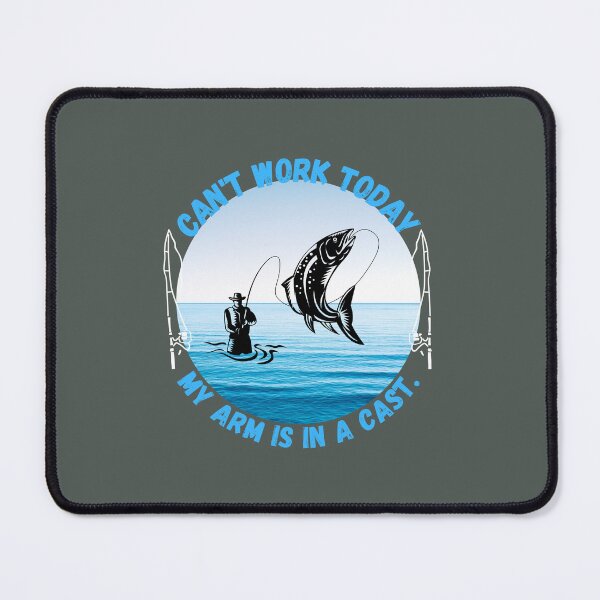 Item preview, Can't Work Today, My Arm Is In A Cast. Fishing, Funny, Witty Outdoor Design designed and sold by GEM STYLE.