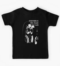 Everything Is Fine Please Stay Calm Kids Tee