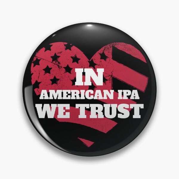 Item preview, In American IPA We Trust for Craft Beer Lovers designed and sold by SensibleStout.