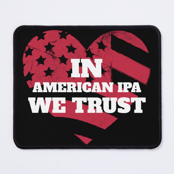 Item preview, In American IPA We Trust for Craft Beer Lovers designed and sold by SensibleStout.