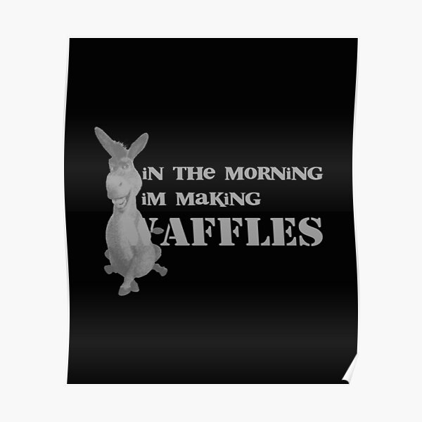"In The Morning Donkey Is Making Waffles 819" Poster for Sale by