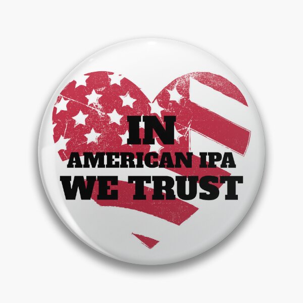 Item preview, In American IPA We Trust for Craft Beer Lovers designed and sold by SensibleStout.