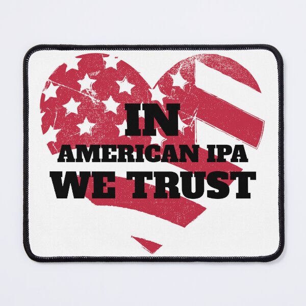 Item preview, In American IPA We Trust for Craft Beer Lovers designed and sold by SensibleStout.