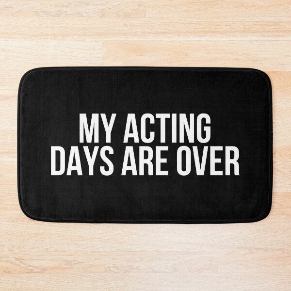 Item preview, My Acting Days Are Over designed and sold by BigMovesHustler.