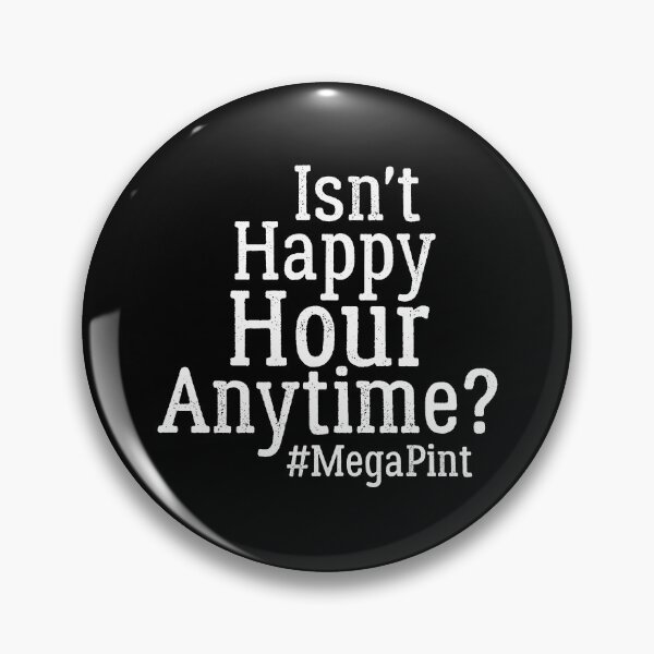 Item preview,  Funny Isn't Happy Hour Anytime Mega Pint, Trendy Women Men designed and sold by AMERZAGUE DESIGN.