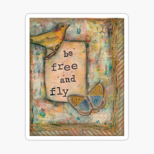 Be free and flly, Follow your dreams, Choose you, Fly free, Vintage bird and butterfly, Inspirational Quote, Shabby Chic, Butterfly Wings, Yellow bird, Jackie Barragan Sticker