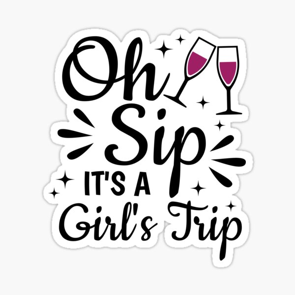 Item preview, Oh Sip It's a Girl's Trip  designed and sold by Angyee-patipat.