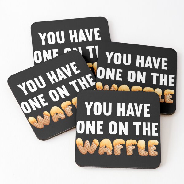 Item preview, You've got one on the waffle | You have one on the waffle | Funny Denglish saying designed and sold by Gordenwear.