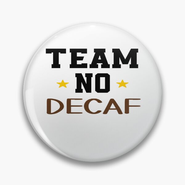 Item preview, Team No Decaf - Funny Coffee Addict Quotes designed and sold by Cupsofdreams.