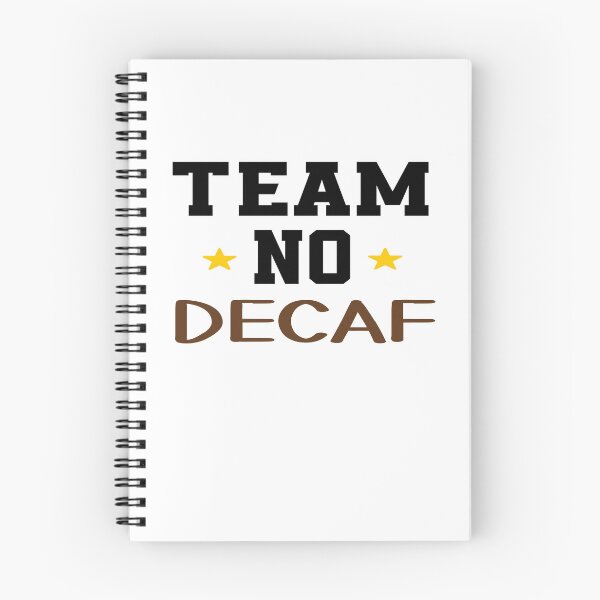 Item preview, Team No Decaf - Funny Coffee Addict Quotes designed and sold by Cupsofdreams.