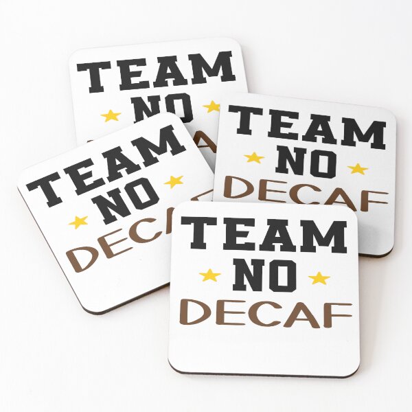 Item preview, Team No Decaf - Funny Coffee Addict Quotes designed and sold by Cupsofdreams.
