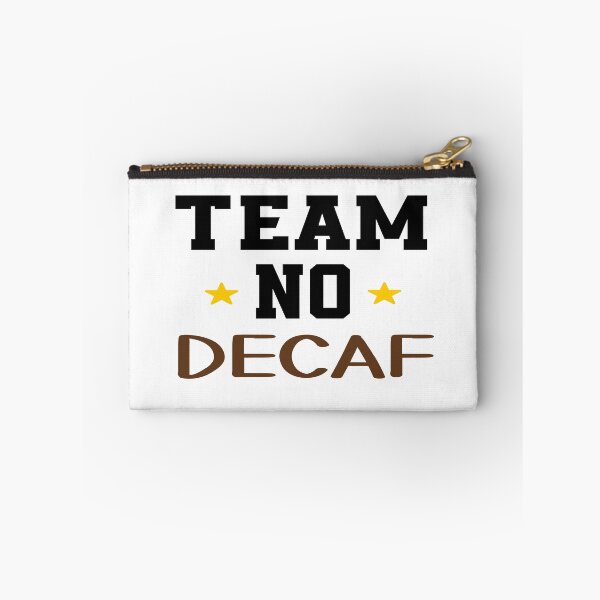 Item preview, Team No Decaf - Funny Coffee Addict Quotes designed and sold by Cupsofdreams.