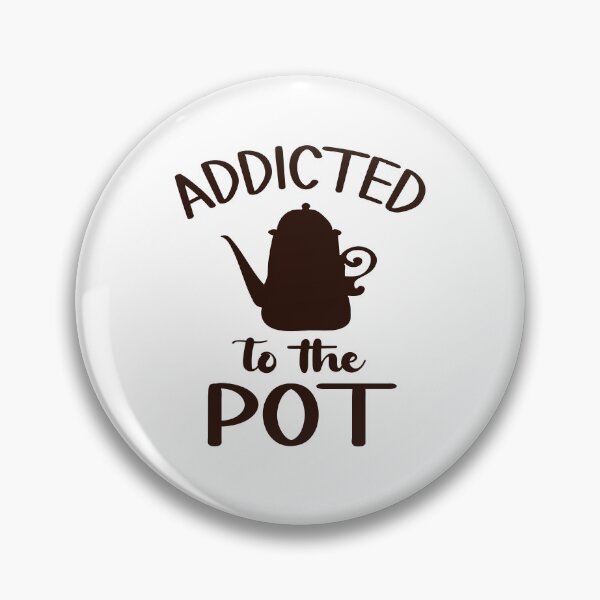 Item preview, Addicted to the Pot - Quote For Coffee Drinker designed and sold by Cupsofdreams.