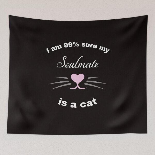 Item preview, Sure my soulmate is a cat designed and sold by JadedDesign.