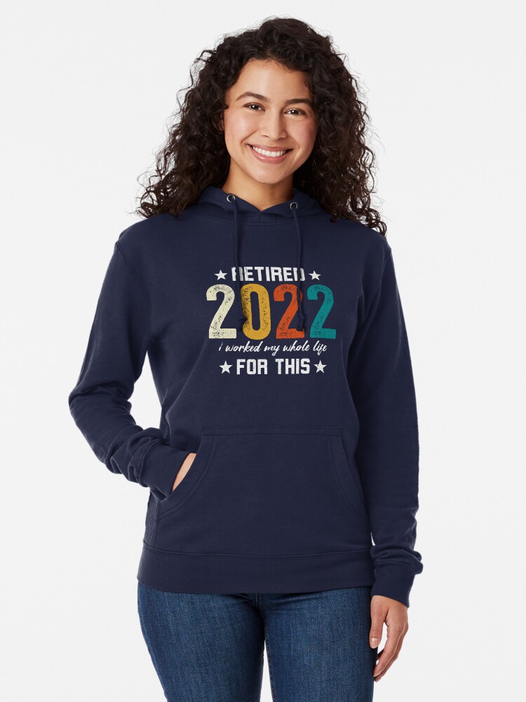 2022 Im Ruhestand Leben Lang Gearbeitet Hoodie