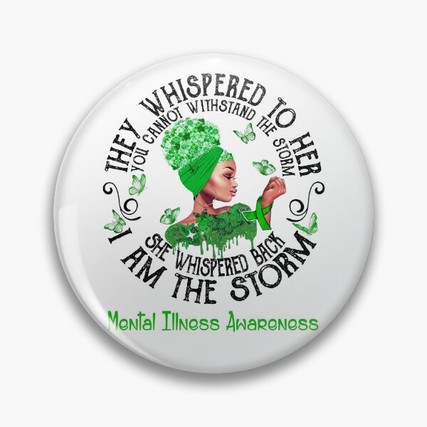 Item preview, Black Girl They Whispered To Her You Can not Withstand The Storm She Whispered Back I Am The Storm Mental Illness Awareness designed and sold by Mnrshirley.
