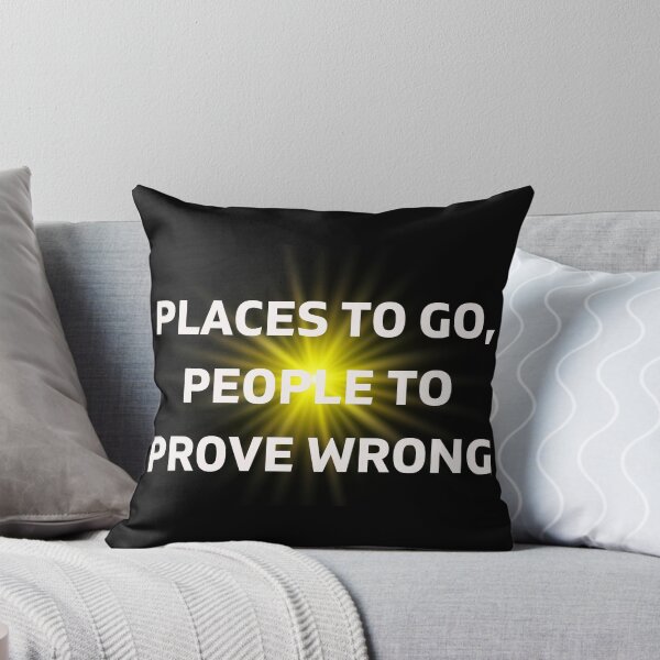 Item preview, "Places to go, people to prove wrong" sunlight designed and sold by Write-to-Rebel.