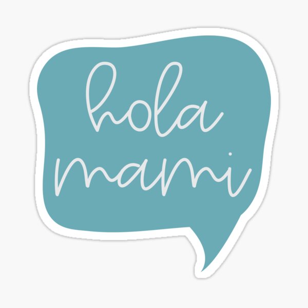 Hola Mami hispanic spanish words
