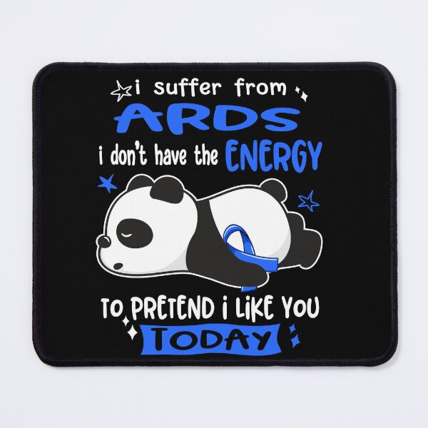 Item preview, ARDS Awareness - I suffer from ARDS i do not have the ENERGY to pretend i like you TODAY designed and sold by Hilten.
