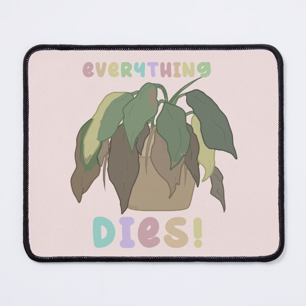 Item preview, everything dies! designed and sold by karmadogg.