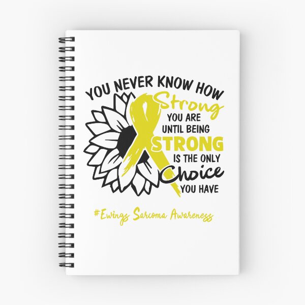 Item preview, Ewings Sarcoma Awareness - You never know how STRONG you are until being STRONG is the only CHOICE you have designed and sold by Aaron309.
