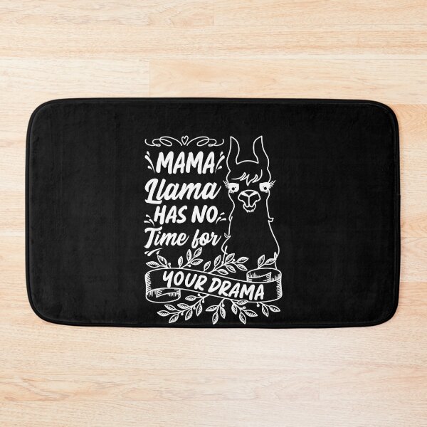 Item preview, Mama llama Has No Time for Your Drama, Funny Mothers Day Saying designed and sold by Estrytee.