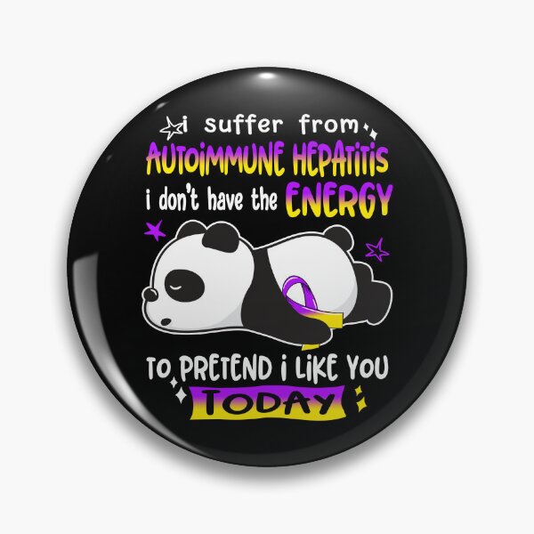 Item preview, Autoimmune Hepatitis Awareness - I suffer from Autoimmune Hepatitis i do not have the ENERGY to pretend i like you TODAY designed and sold by Hilten.