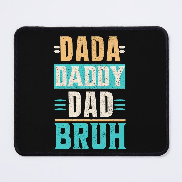 Item preview, Dada Daddy Dad Bruh, Dada to Bruh, Funny Dad designed and sold by orangeblue21.