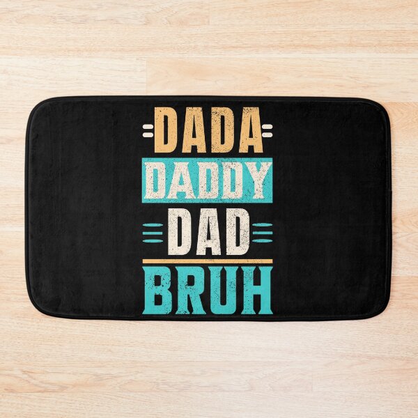 Item preview, Dada Daddy Dad Bruh, Dada to Bruh, Funny Dad designed and sold by orangeblue21.
