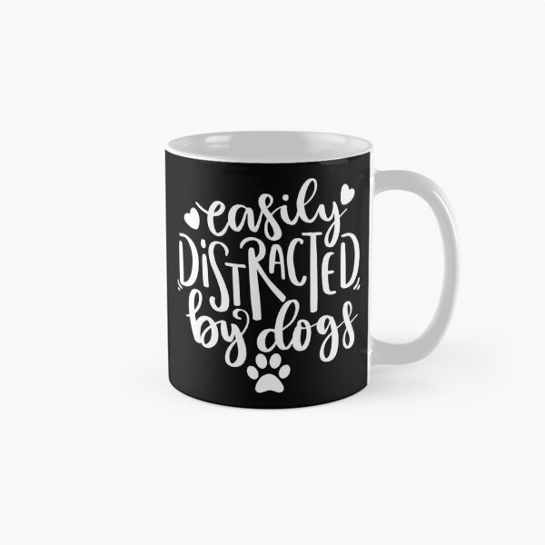 Item preview, Easily Distracted By Dogs. Funny Dog Lover Quote. designed and sold by That Cheeky Tee.