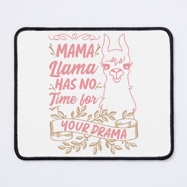 Item preview, Mama llama Has No Time for Your Drama, Funny Mothers Day Quote designed and sold by Estrytee.