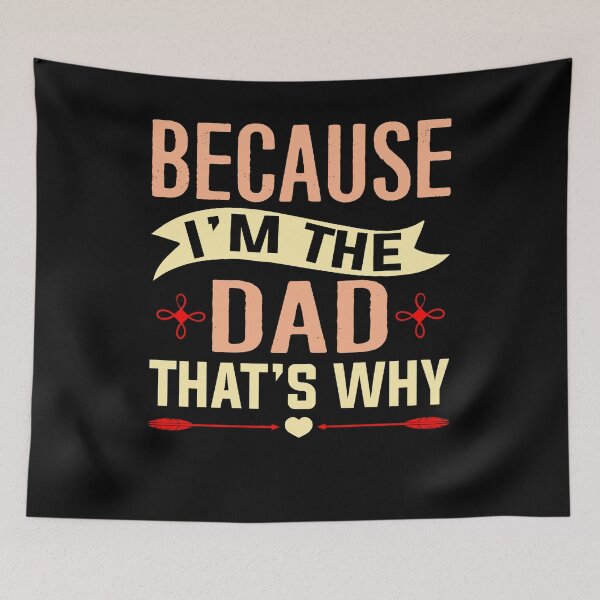 Item preview, Because I'm The Dad That's Why - Funny Fathers Day designed and sold by Optix.