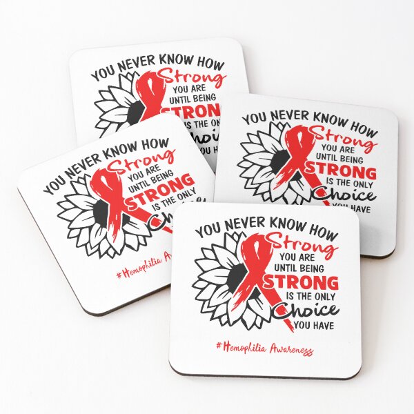 Item preview, Hemophilia Awareness - You never know how STRONG you are until being STRONG is the only CHOICE you have designed and sold by Aaron309.