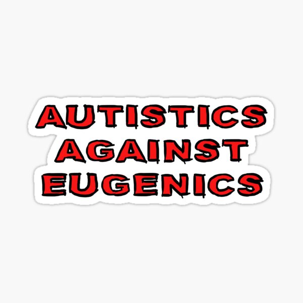 Item preview, Autistics Against Eugenics designed and sold by kricketsdesigns.